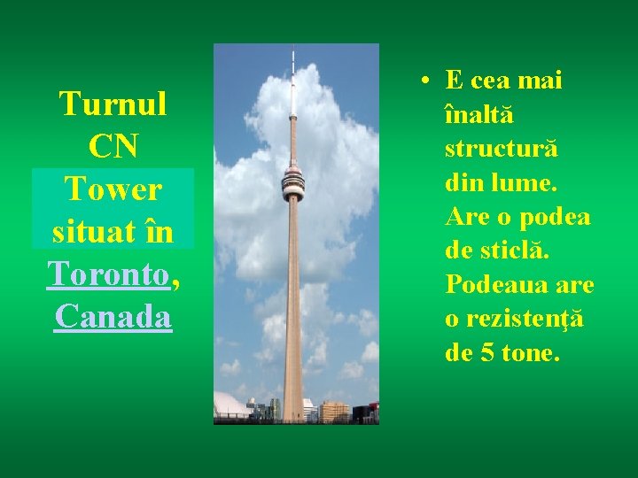 Turnul CN Tower situat în Toronto, Canada • E cea mai înaltă structură din
