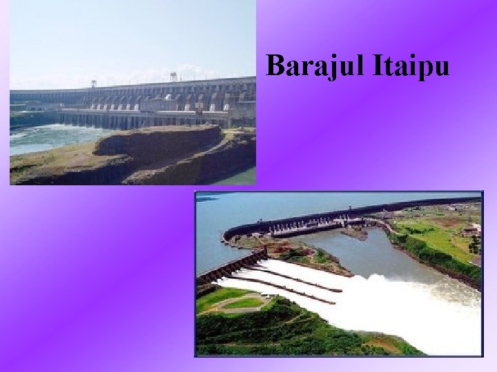 Barajul Itaipu 