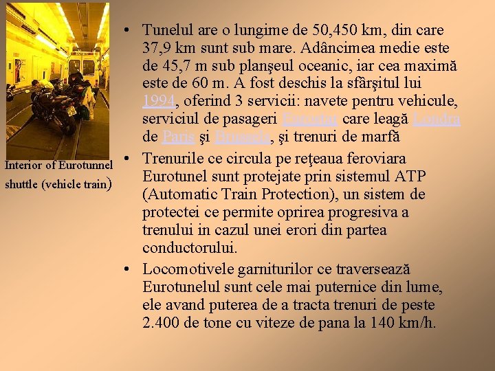  • Tunelul are o lungime de 50, 450 km, din care 37, 9