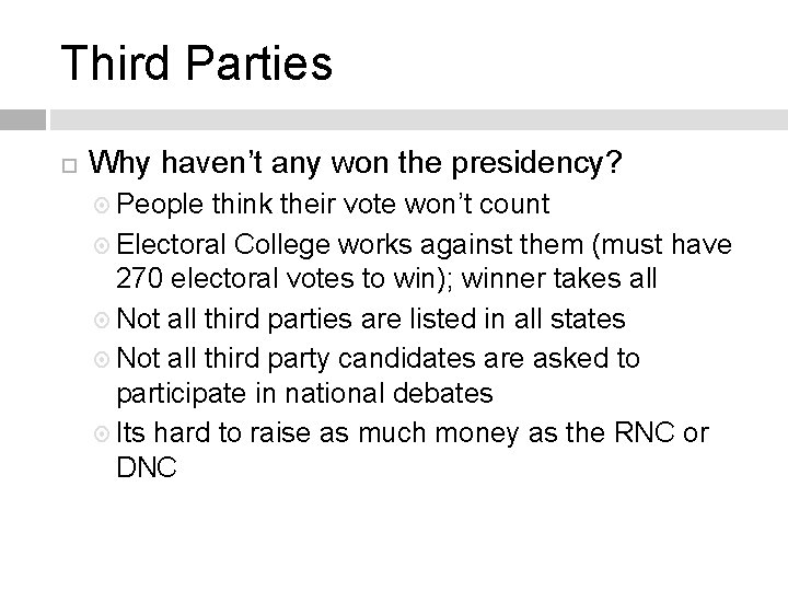 Third Parties Why haven’t any won the presidency? People think their vote won’t count
