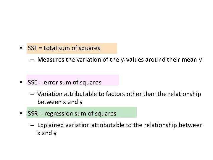  • SST = total sum of squares – Measures the variation of the