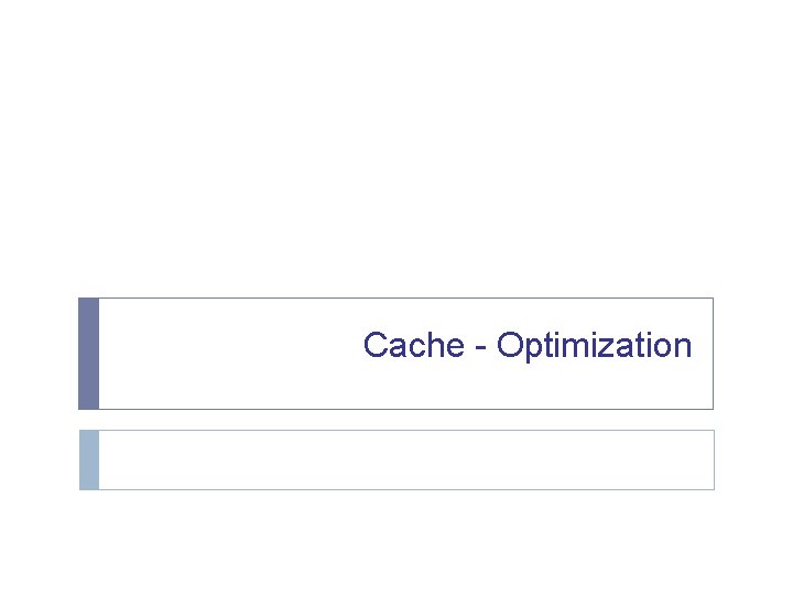 Cache - Optimization 