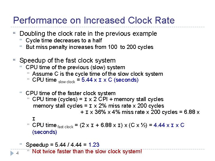 Performance on Increased Clock Rate Doubling the clock rate in the previous example Cycle