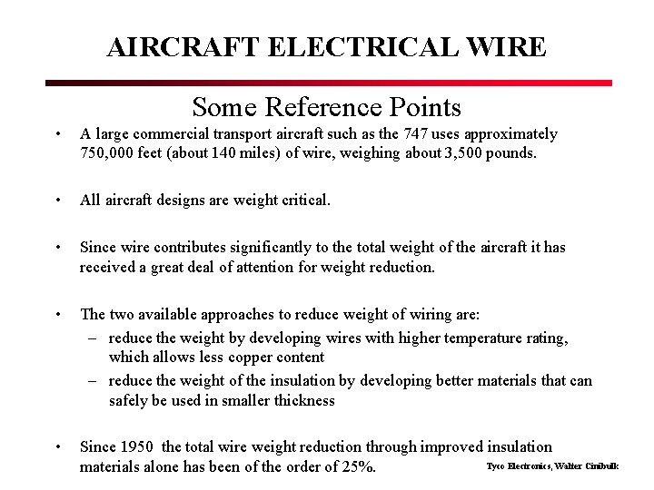 AIRCRAFT ELECTRICAL WIRE Some Reference Points • A large commercial transport aircraft such as