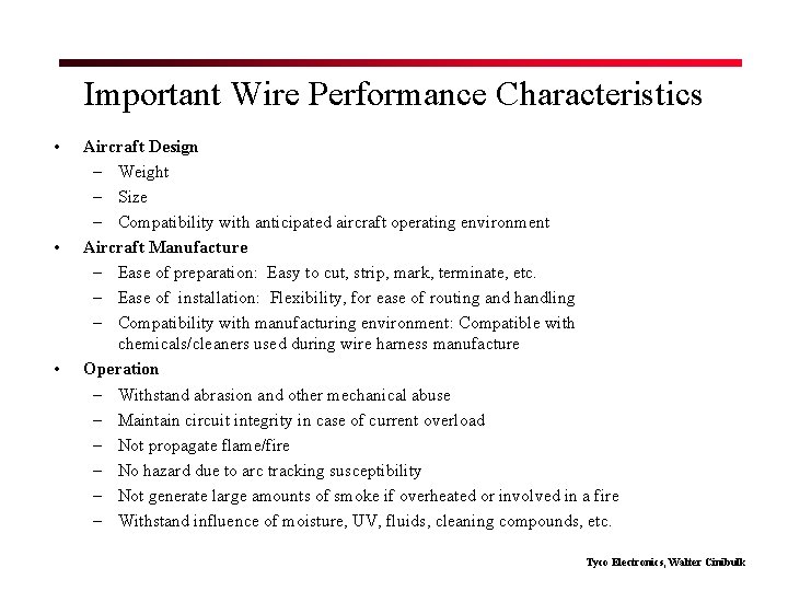 Important Wire Performance Characteristics • • • Aircraft Design – Weight – Size –