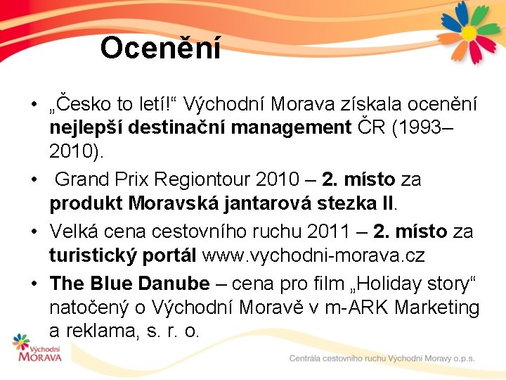 Ocenění • „Česko to letí!“ Východní Morava získala ocenění nejlepší destinační management ČR (1993–