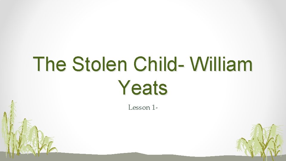 The Stolen Child- William Yeats Lesson 1 - 