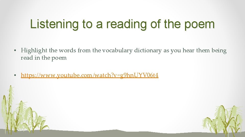 Listening to a reading of the poem • Highlight the words from the vocabulary