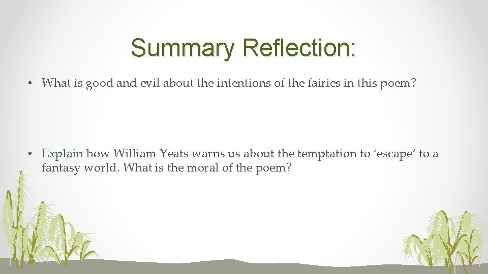 Summary Reflection: • What is good and evil about the intentions of the fairies