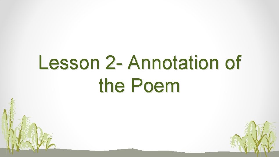 Lesson 2 - Annotation of the Poem 