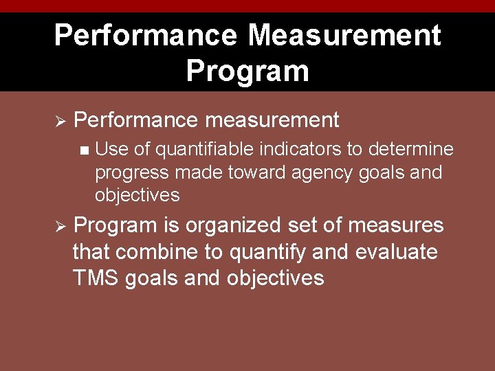 Performance Measurement Program Ø Performance measurement n Ø Use of quantifiable indicators to determine