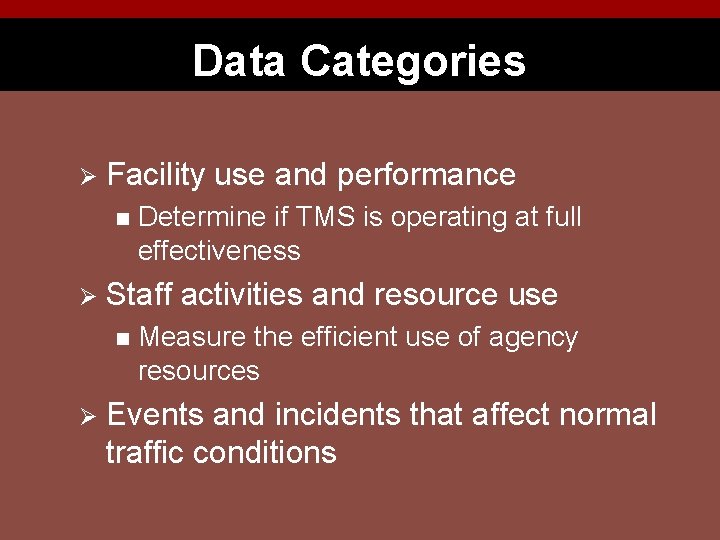 Data Categories Ø Facility use and performance n Ø Staff activities and resource use
