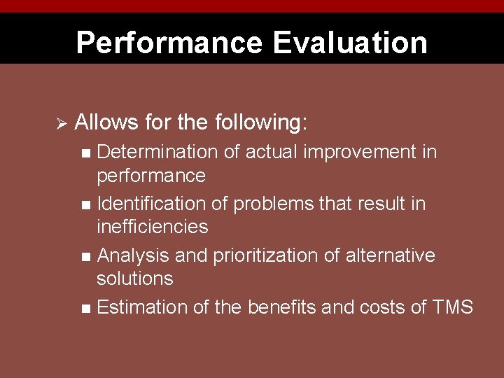 Performance Evaluation Ø Allows for the following: Determination of actual improvement in performance n