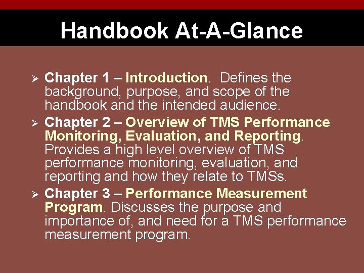 Handbook At-A-Glance Ø Ø Ø Chapter 1 – Introduction. Defines the background, purpose, and