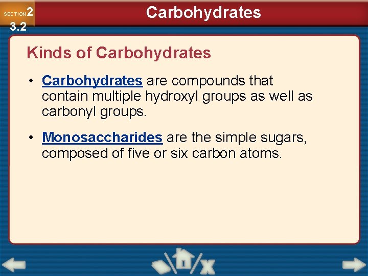 2 3. 2 SECTION Carbohydrates Kinds of Carbohydrates • Carbohydrates are compounds that contain