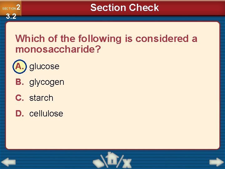 2 3. 2 SECTION Section Check Which of the following is considered a monosaccharide?