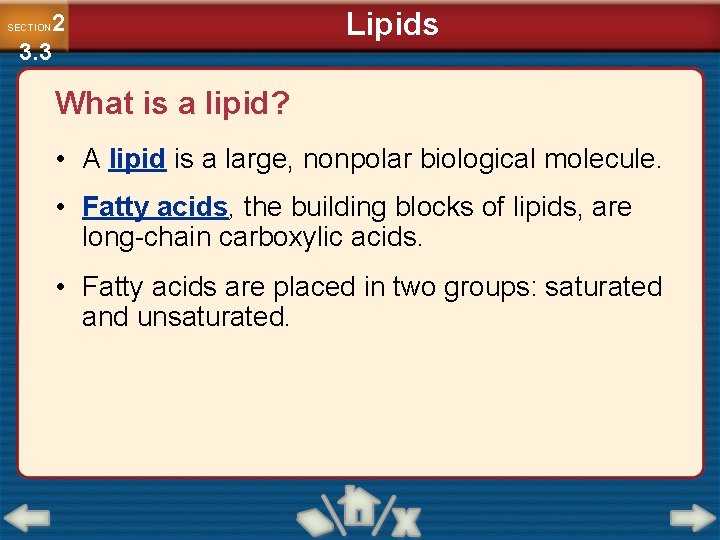2 3. 3 SECTION Lipids What is a lipid? • A lipid is a
