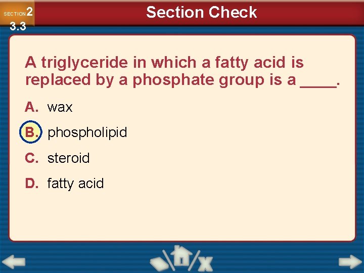 2 3. 3 SECTION Section Check A triglyceride in which a fatty acid is