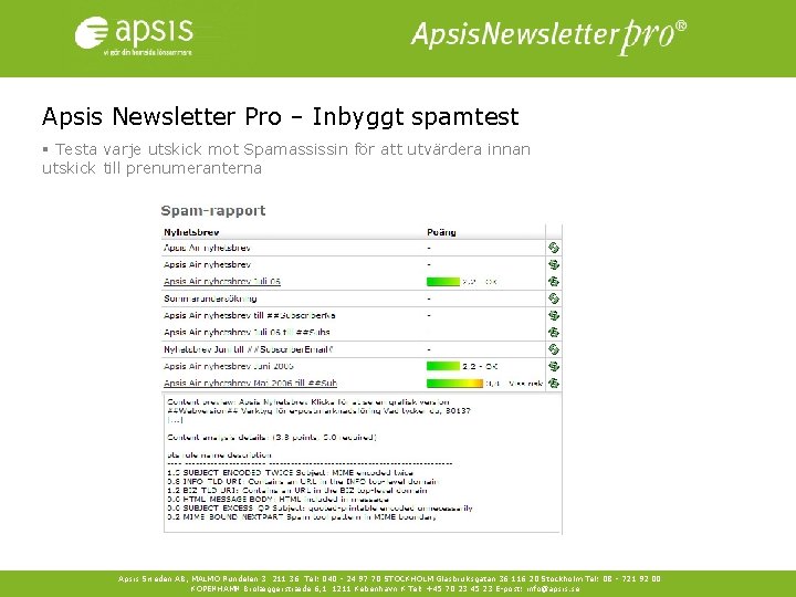 Apsis Newsletter Pro – Inbyggt spamtest § Testa varje utskick mot Spamassissin för att