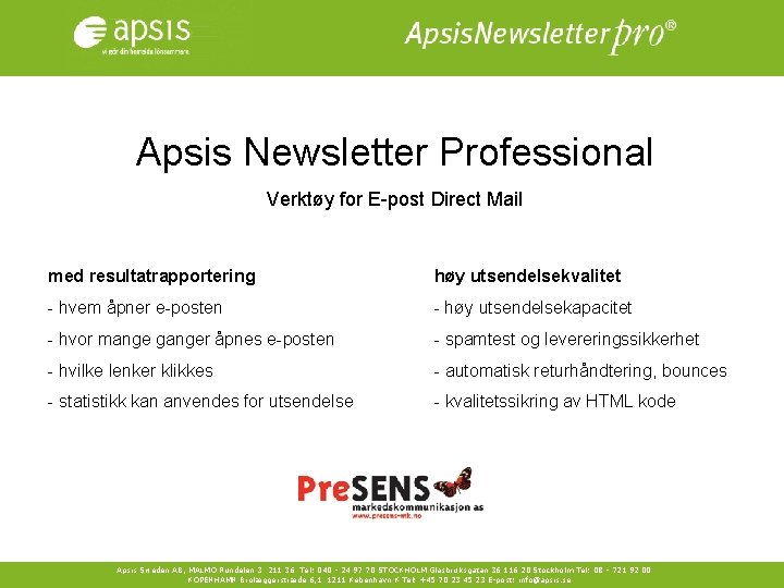 Apsis Newsletter Professional Verktøy for E-post Direct Mail med resultatrapportering høy utsendelsekvalitet - hvem