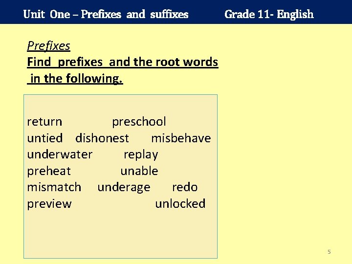Unit One – Prefixes and suffixes Grade 11 - English Prefixes Find prefixes and