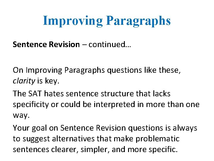 Improving Paragraphs Sentence Revision – continued… On Improving Paragraphs questions like these, clarity is