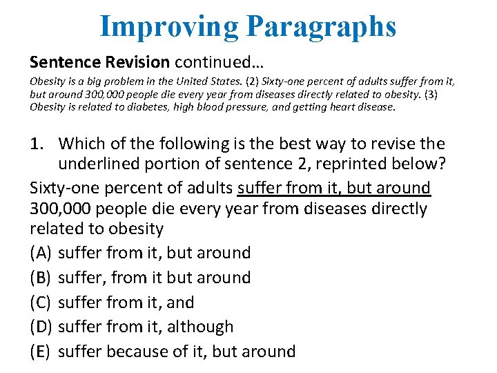 Improving Paragraphs Sentence Revision continued… Obesity is a big problem in the United States.