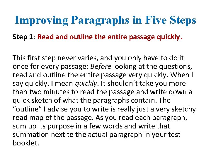 Improving Paragraphs in Five Steps Step 1: Read and outline the entire passage quickly.