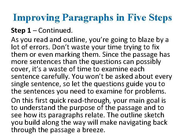 Improving Paragraphs in Five Steps Step 1 – Continued. As you read and outline,