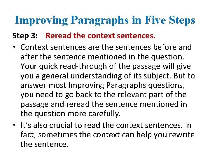 Improving Paragraphs in Five Steps Step 3: Reread the context sentences. • Context sentences