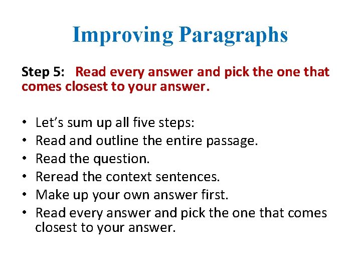 Improving Paragraphs Step 5: Read every answer and pick the one that comes closest