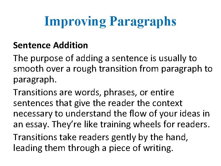 Improving Paragraphs Sentence Addition The purpose of adding a sentence is usually to smooth