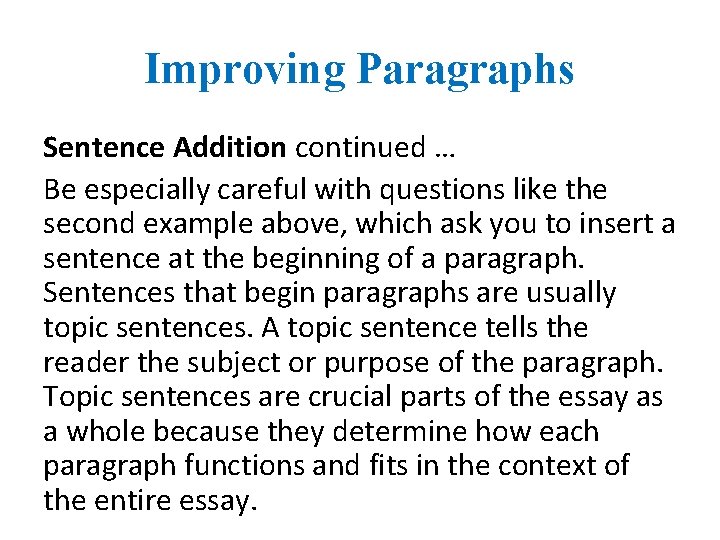 Improving Paragraphs Sentence Addition continued … Be especially careful with questions like the second