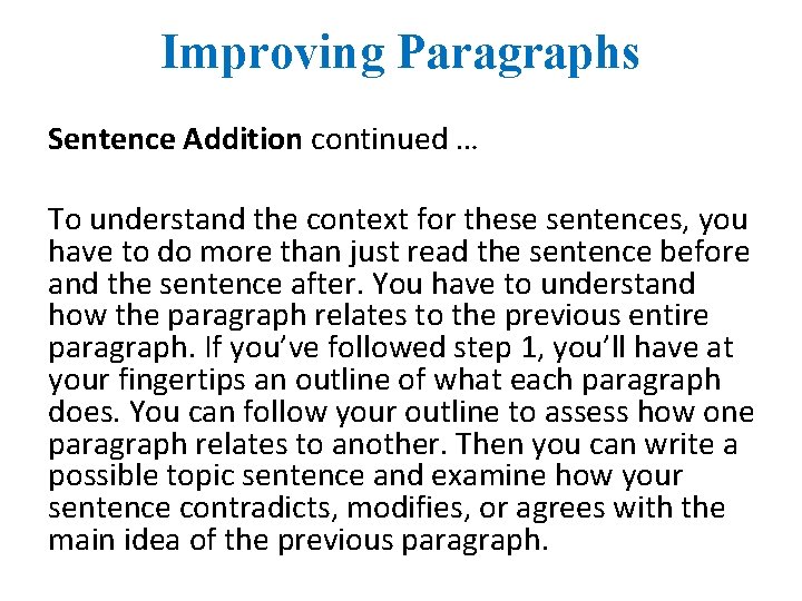 Improving Paragraphs Sentence Addition continued … To understand the context for these sentences, you