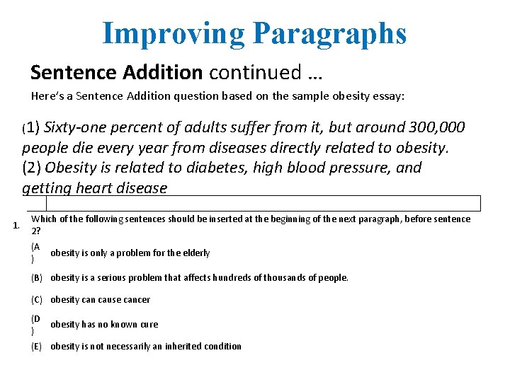 Improving Paragraphs Sentence Addition continued … Here’s a Sentence Addition question based on the