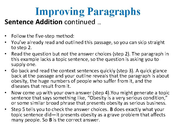 Improving Paragraphs Sentence Addition continued … • Follow the five-step method: • You’ve already