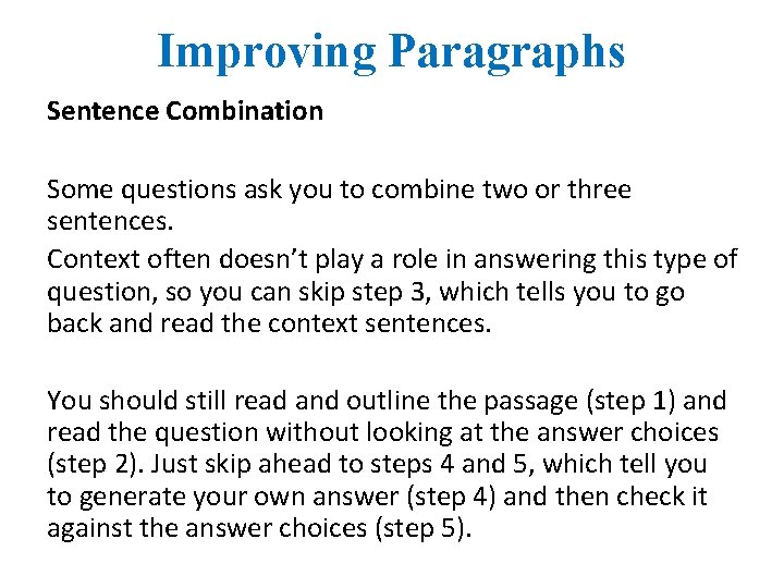 Improving Paragraphs Sentence Combination Some questions ask you to combine two or three sentences.