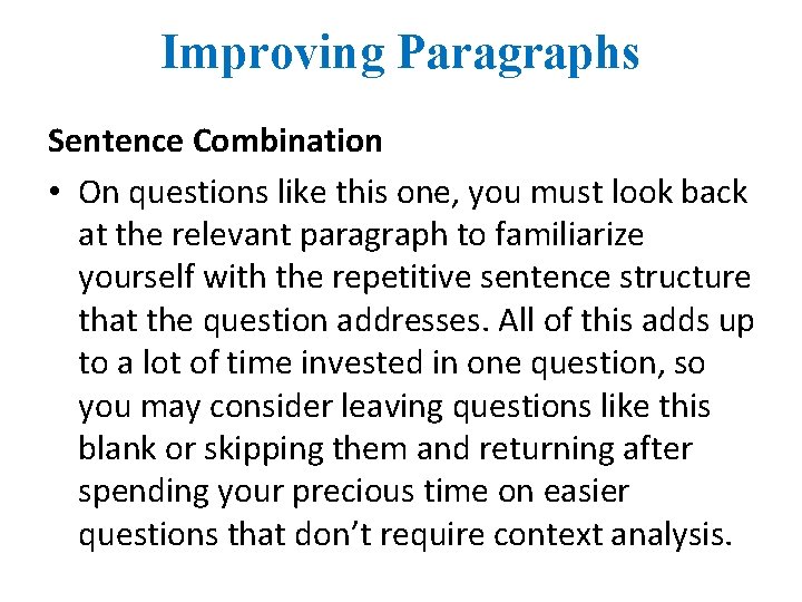 Improving Paragraphs Sentence Combination • On questions like this one, you must look back