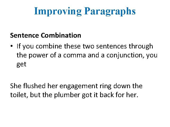 Improving Paragraphs Sentence Combination • If you combine these two sentences through the power