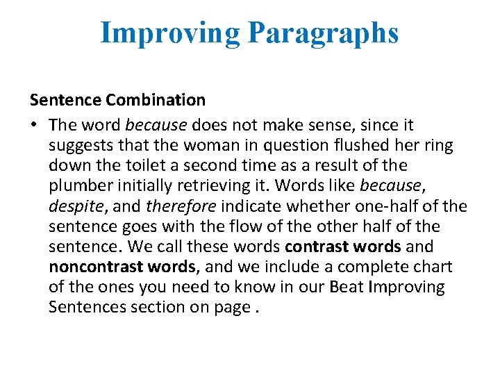Improving Paragraphs Sentence Combination • The word because does not make sense, since it