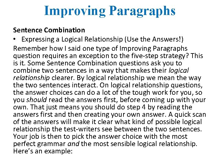 Improving Paragraphs Sentence Combination • Expressing a Logical Relationship (Use the Answers!) Remember how