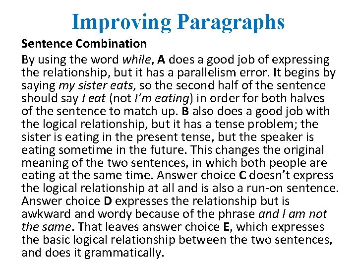 Improving Paragraphs Sentence Combination By using the word while, A does a good job