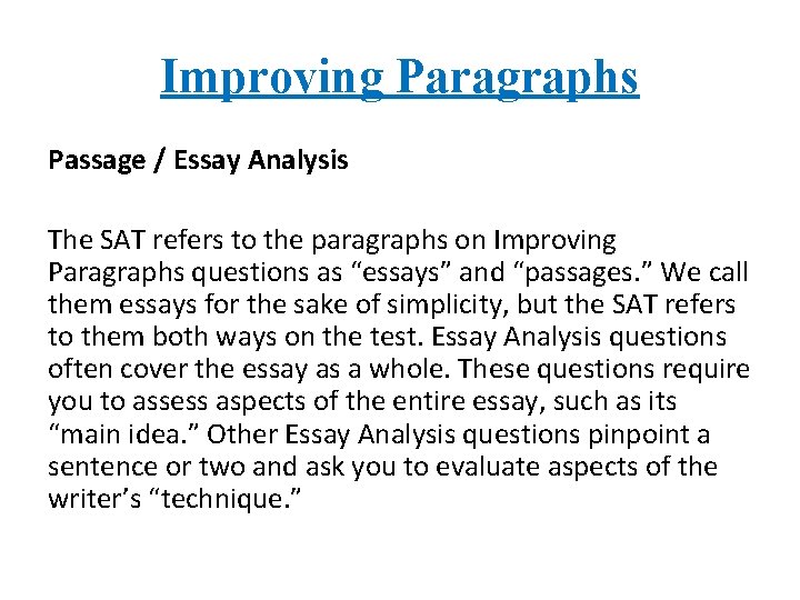 Improving Paragraphs Passage / Essay Analysis The SAT refers to the paragraphs on Improving