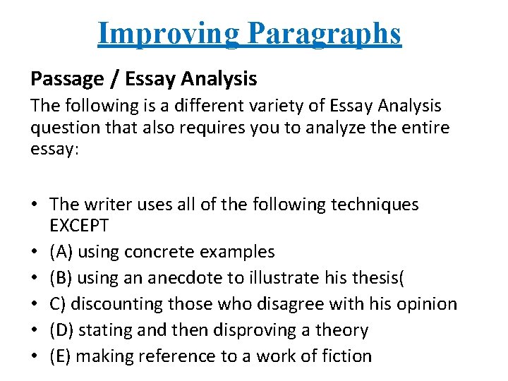 Improving Paragraphs Passage / Essay Analysis The following is a different variety of Essay
