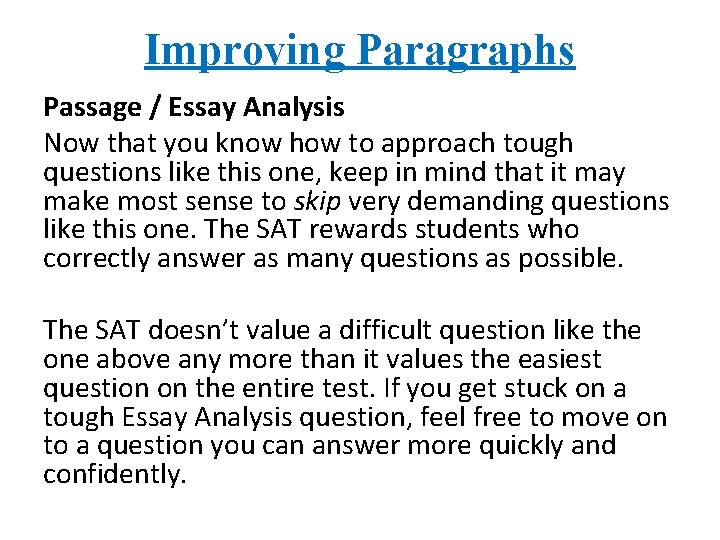 Improving Paragraphs Passage / Essay Analysis Now that you know how to approach tough