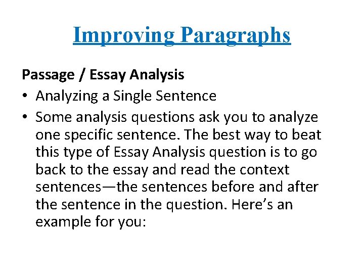 Improving Paragraphs Passage / Essay Analysis • Analyzing a Single Sentence • Some analysis