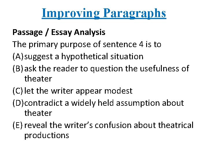 Improving Paragraphs Passage / Essay Analysis The primary purpose of sentence 4 is to