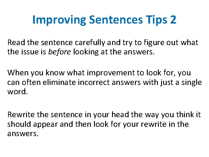 Improving Sentences Tips 2 Read the sentence carefully and try to figure out what