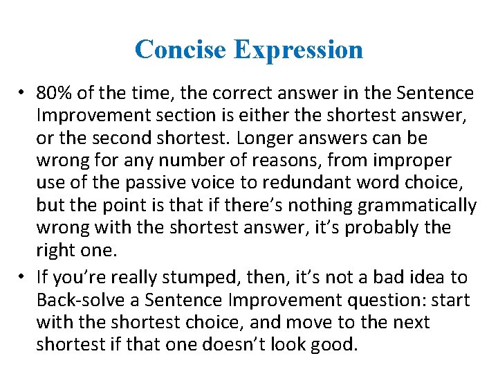 Concise Expression • 80% of the time, the correct answer in the Sentence Improvement