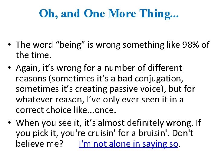 Oh, and One More Thing. . . • The word “being” is wrong something
